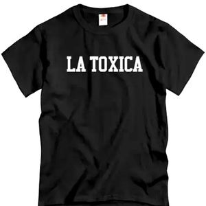 La Toxica T-shirt, Funny Gift T-Shirt Cool College Tee